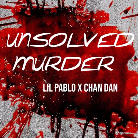Unsolved Murder ft. Lil Pablo | Boomplay Music