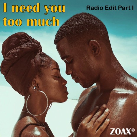 I Need You Too Much (Pt. I) | Boomplay Music