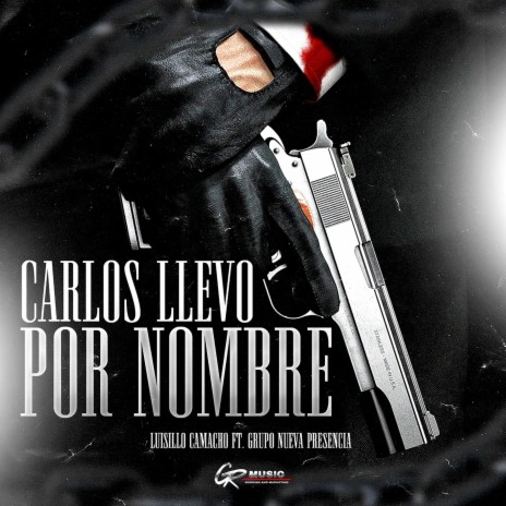 Carlos Llevo Por Nombre ft. Grupo Nueva Presencia