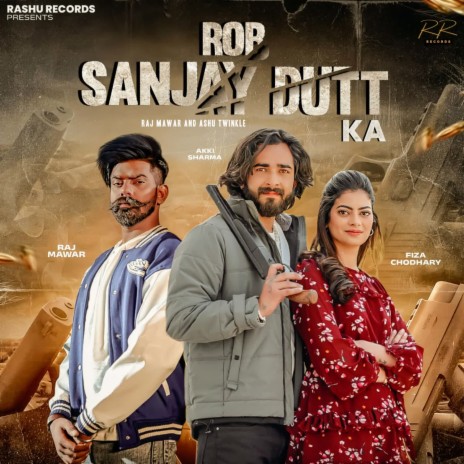 Rob Sanjay Dutt Ka (feat. Fiza Choudhary, Akki Sharma) | Boomplay Music