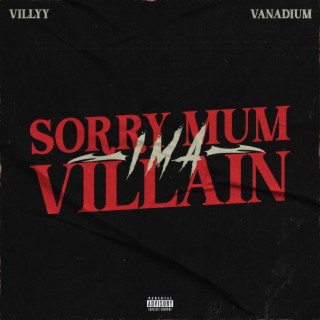 Sorry Mum Im A Villain