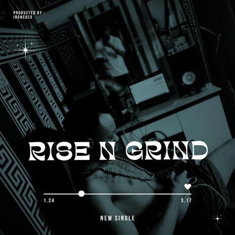 Rise N Grind ft. MoneyWalk 007 | Boomplay Music