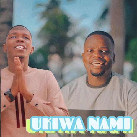 Ukiwa Nami ft. Japhet Zabron | Boomplay Music