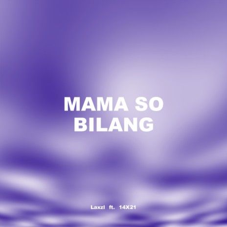 Mama so Bilang ft. 14X21 | Boomplay Music