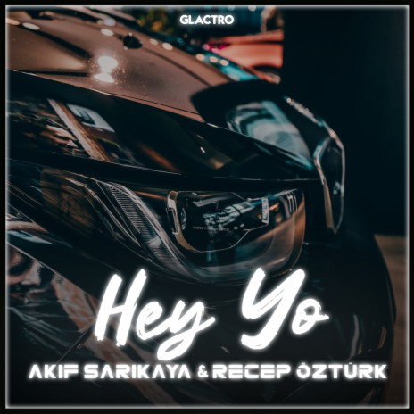 Hey Yo ft. Recep Öztürk | Boomplay Music