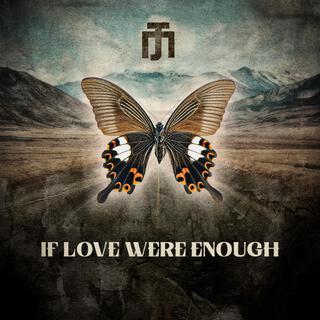 If Love Were Enough