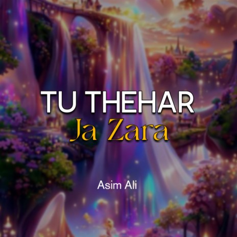 Tu Thehar Ja Zara | Boomplay Music