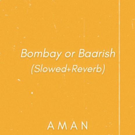 Bombay or Baarish (Slowed + Reverb)
