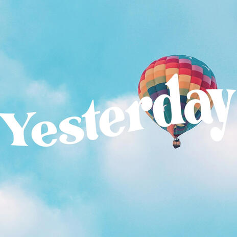 Yesterday | Boomplay Music