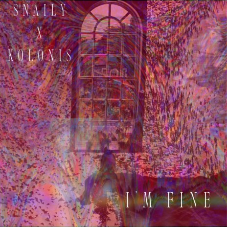 I'm Fine ft. Snaily | Boomplay Music