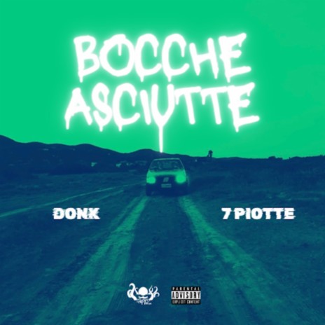 BOCCHE ASCIUTTE ft. 7PIOTTE | Boomplay Music