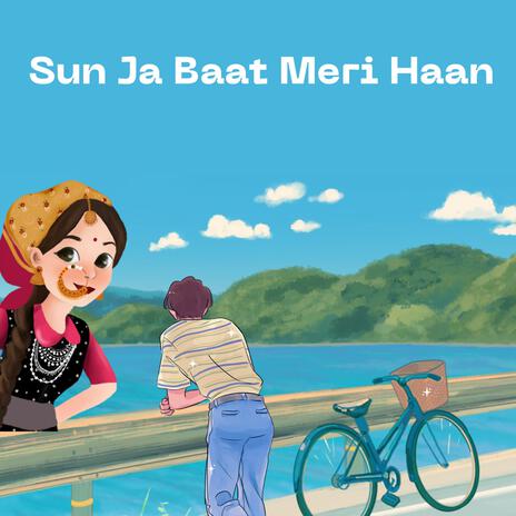 Sun Ja Baat Meri Haan (Garhwali Version) | Boomplay Music