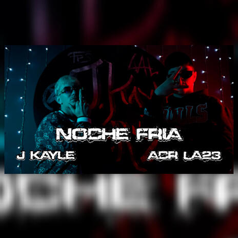 Noche Fría ft. ACR La 23 | Boomplay Music