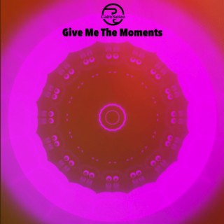 Give Me The Moments