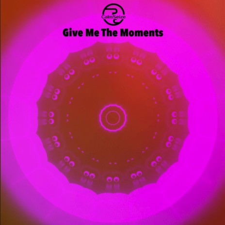 Give Me The Moments