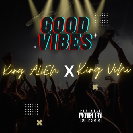 Good Vibes ft. KING VINI | Boomplay Music