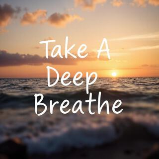 Take a deep breath lyrics | Boomplay Music