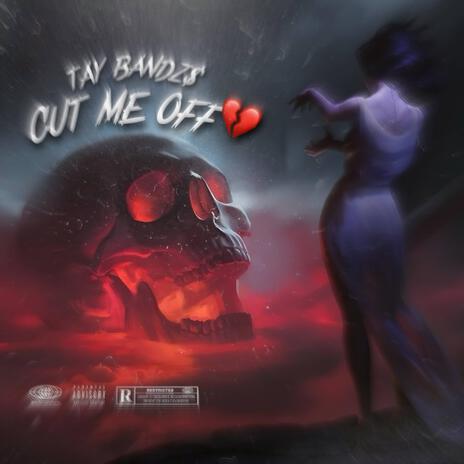 Cut Me Off | Boomplay Music