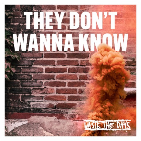 They don't wanna know | Boomplay Music