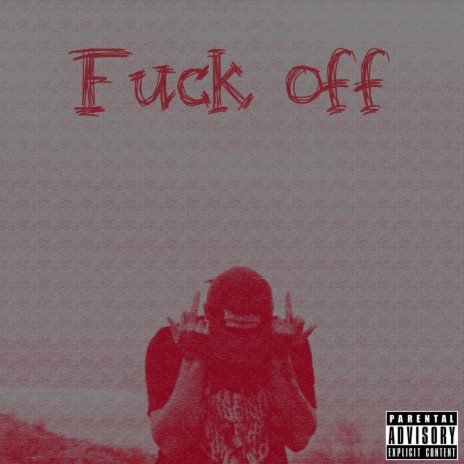 Fuck off | Boomplay Music