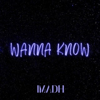 Wanna Know lyrics | Boomplay Music