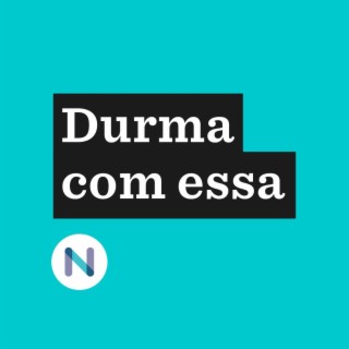 Durma com essa, Podcast