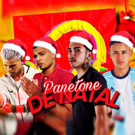 Panetone de Natal ft. Allanzinho RD, Lodovick, Mc Luckovisck & Mc Gw | Boomplay Music