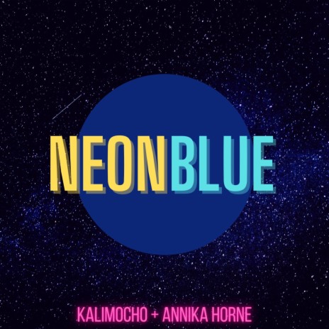 Neon Blue ft. Kalimocho | Boomplay Music