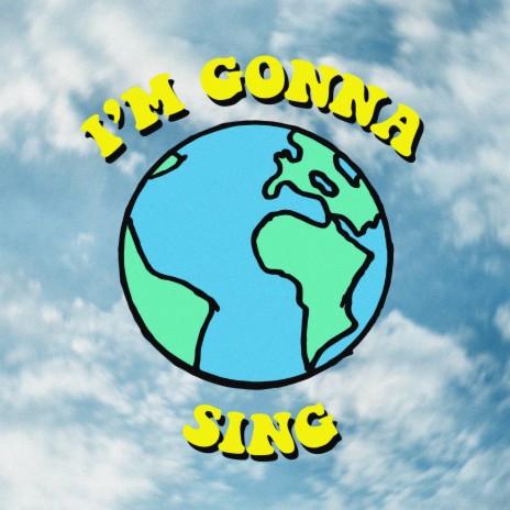 I'm Gonna Sing | Boomplay Music