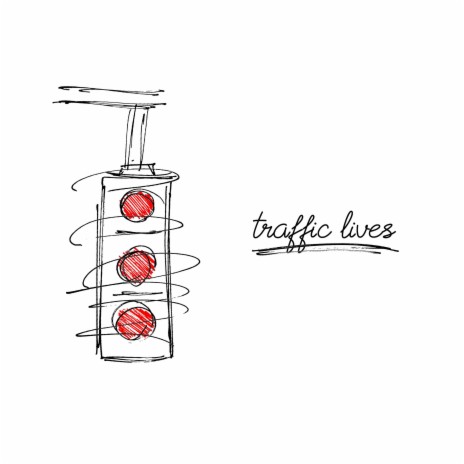 traffic lives | Boomplay Music