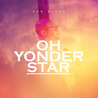 Oh Yonder Star
