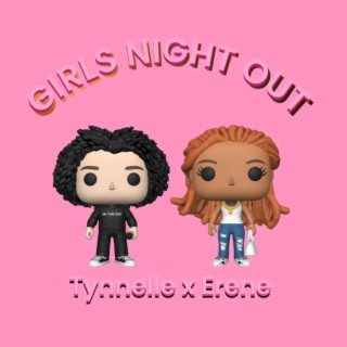 Girls Night Out ft. Erene lyrics | Boomplay Music