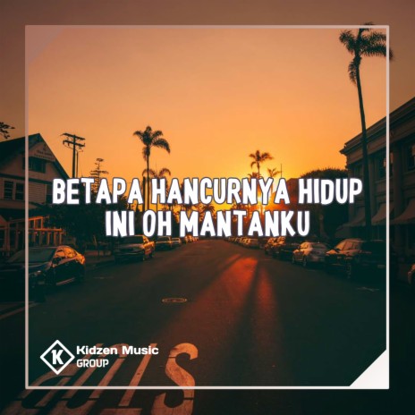 Betapa Hancurnya Hidup Ini Oh Mantanku ft. Surya | Boomplay Music