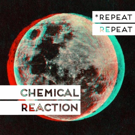 Chemical Reaction | Boomplay Music