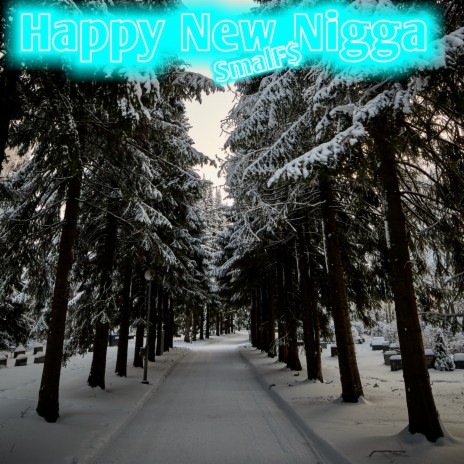 Happy New Nigga | Boomplay Music