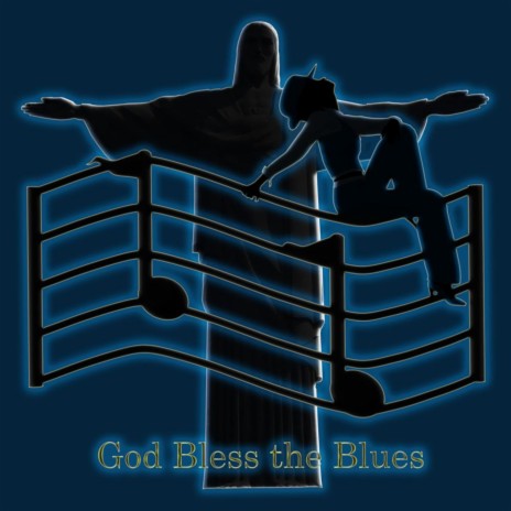 God Bless the Blues (Radio Edit) | Boomplay Music