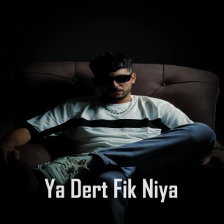 Ya Dert Fik Niya