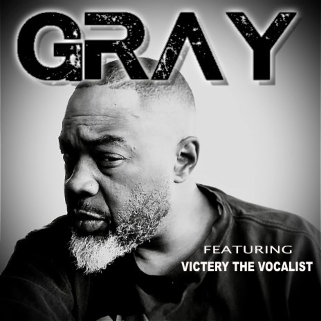 Gray ft. Victery The Vocalist | Boomplay Music