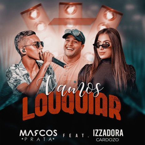 Vamos Louquiar ft. Izzadora Cardozo | Boomplay Music