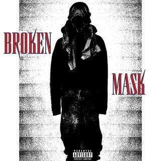 BROKEN MASK lyrics | Boomplay Music