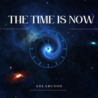 The Time Is Now lyrics | Boomplay Music