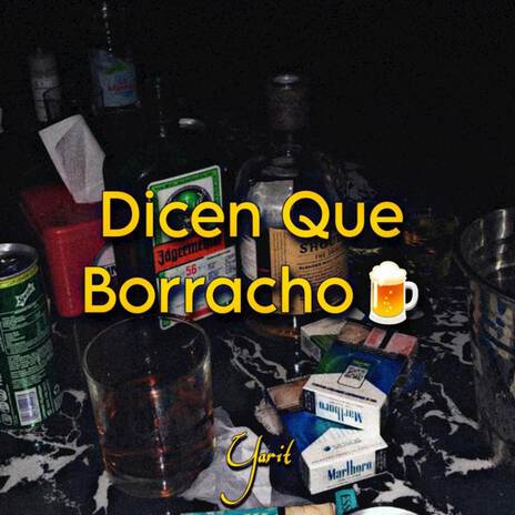 Dicen Que Borracho | Boomplay Music