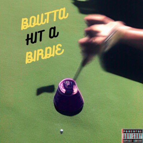Boutta Hit A Birdie | Boomplay Music