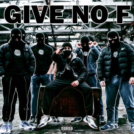 Give No F | Boomplay Music