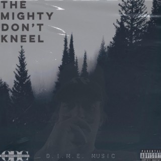 The Mighty Don't Kneel