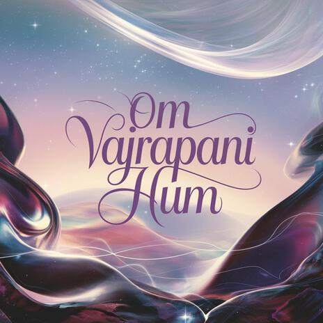 Om Vajrapani Hum | Boomplay Music