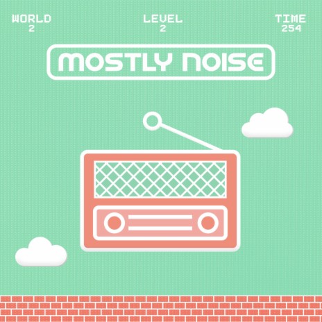 Mostly Noise