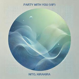 PARTY WITH YOU (VIP)