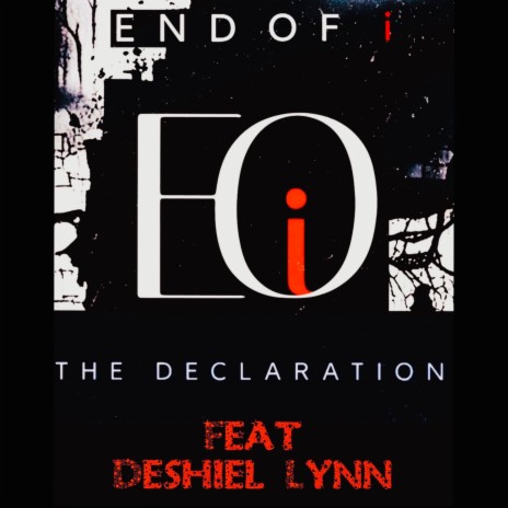 The Declaration ft. Deshiel Lynn
