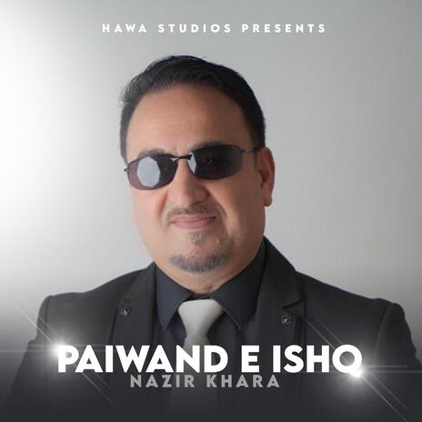 Paiwand E Ishq ft. Nazir Khara